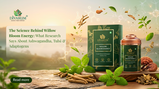 The Science Behind Willow Bloom Energy: What Research Says About Ashwagandha, Tulsi & Adaptogens